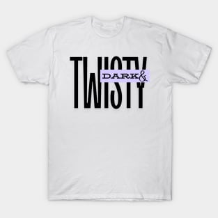 Dark and Twisty T-Shirt